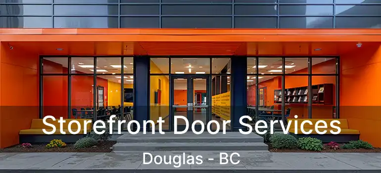  Storefront Door Services Douglas - BC