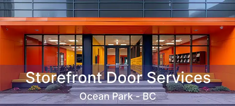  Storefront Door Services Ocean Park - BC
