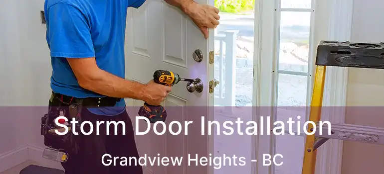  Storm Door Installation Grandview Heights - BC