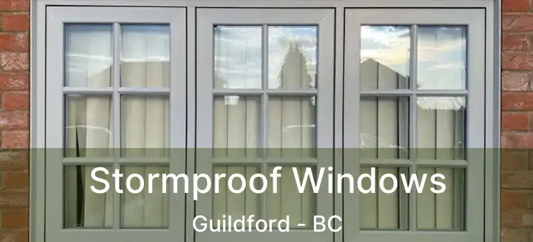  Stormproof Windows Guildford - BC