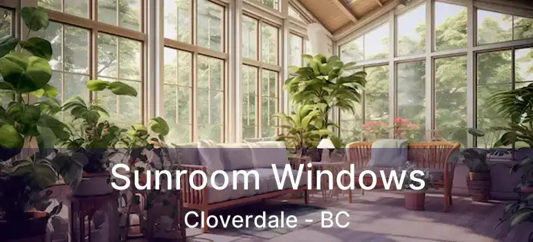  Sunroom Windows Cloverdale - BC