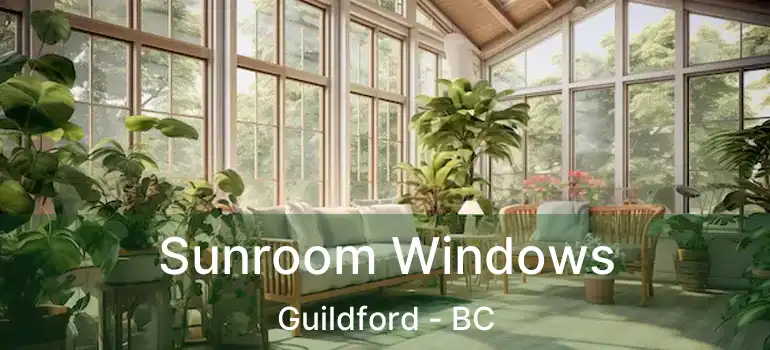  Sunroom Windows Guildford - BC