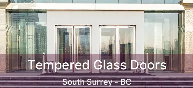  Tempered Glass Doors South Surrey - BC