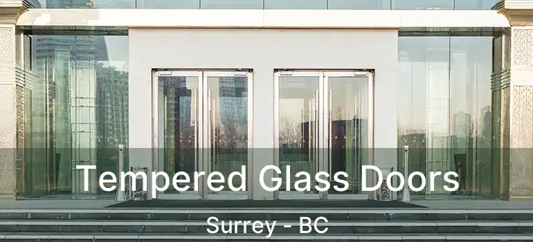  Tempered Glass Doors Surrey - BC