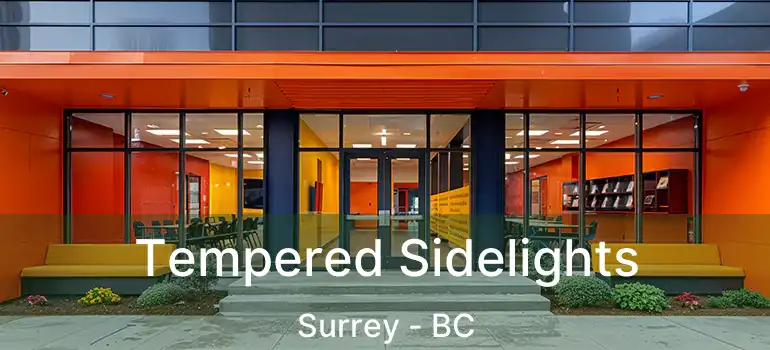  Tempered Sidelights Surrey - BC