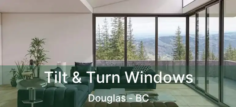  Tilt & Turn Windows Douglas - BC
