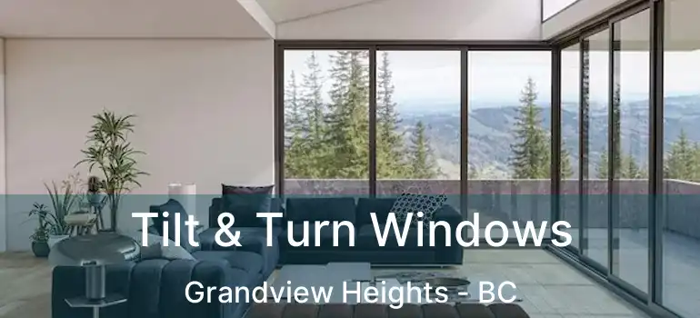  Tilt & Turn Windows Grandview Heights - BC