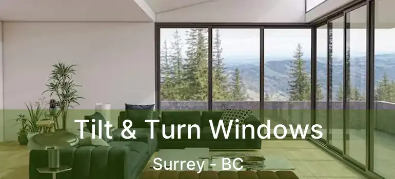  Tilt & Turn Windows Surrey - BC