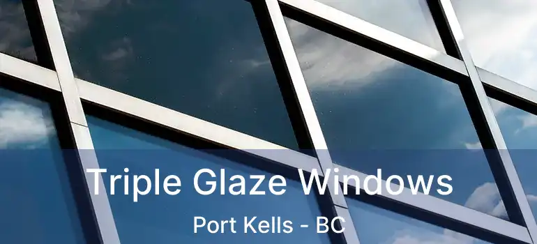  Triple Glaze Windows Port Kells - BC