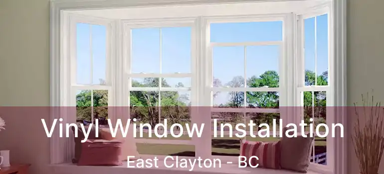  Vinyl Window Installation East Clayton - BC