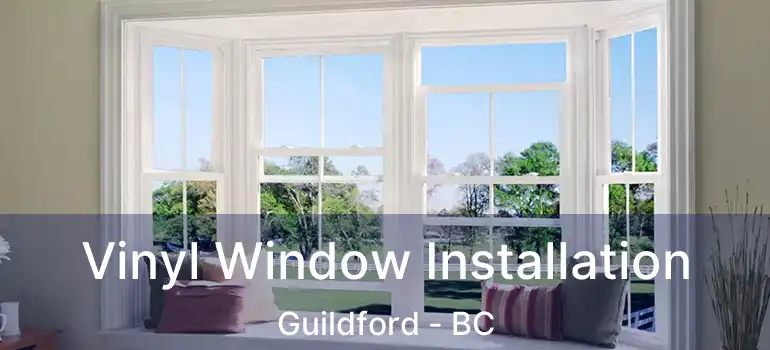  Vinyl Window Installation Guildford - BC