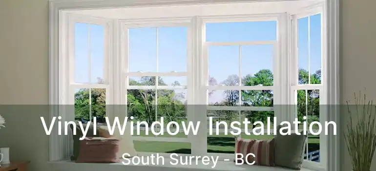  Vinyl Window Installation South Surrey - BC