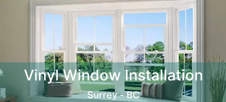  Vinyl Window Installation Surrey - BC