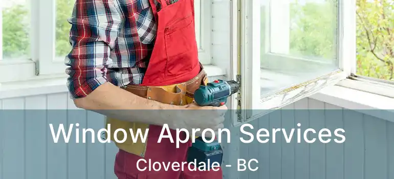  Window Apron Services Cloverdale - BC