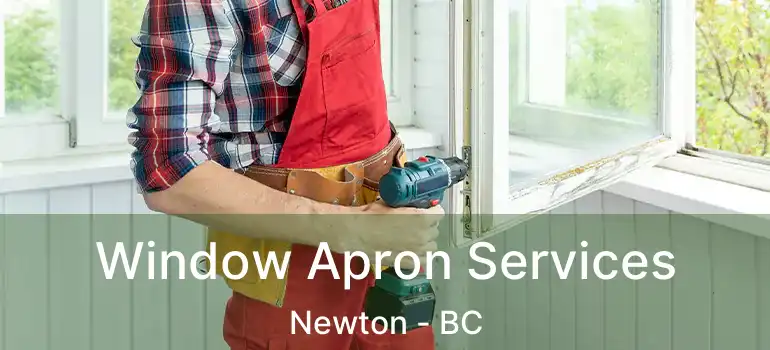 Window Apron Services Newton - BC