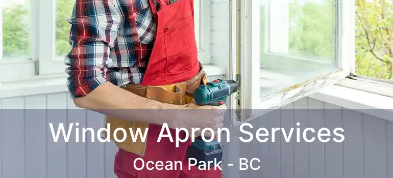  Window Apron Services Ocean Park - BC