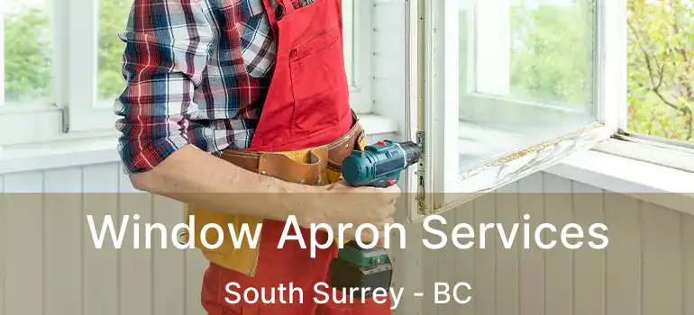  Window Apron Services South Surrey - BC