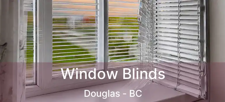  Window Blinds Douglas - BC