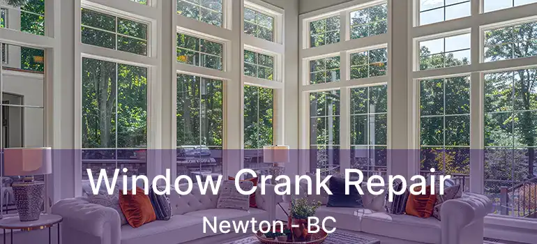 Window Crank Repair Newton - BC