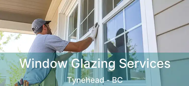  Window Glazing Services Tynehead - BC