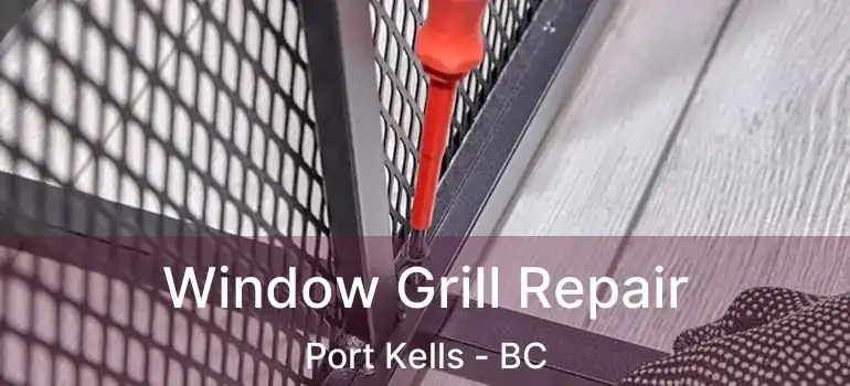  Window Grill Repair Port Kells - BC