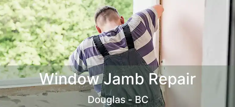  Window Jamb Repair Douglas - BC