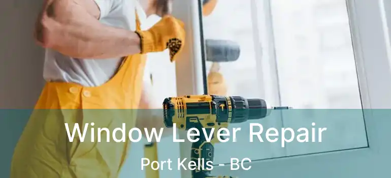  Window Lever Repair Port Kells - BC