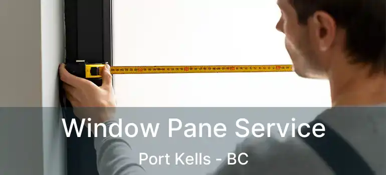  Window Pane Service Port Kells - BC