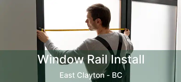  Window Rail Install East Clayton - BC
