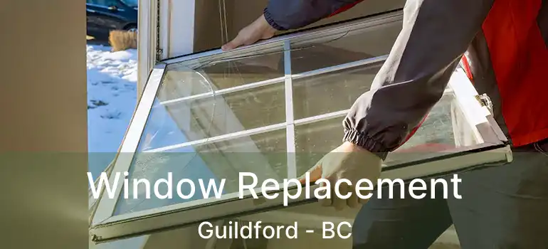  Window Replacement Guildford - BC