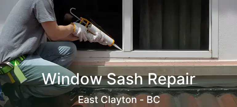  Window Sash Repair East Clayton - BC