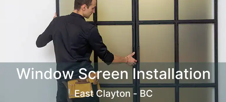  Window Screen Installation East Clayton - BC