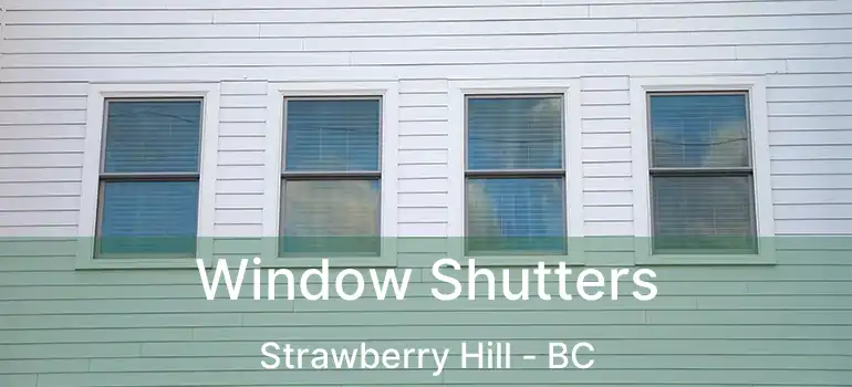  Window Shutters Strawberry Hill - BC
