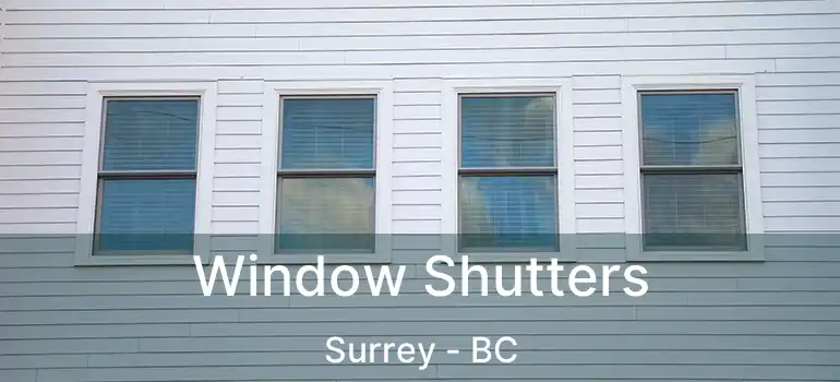 Window Shutters Surrey - BC