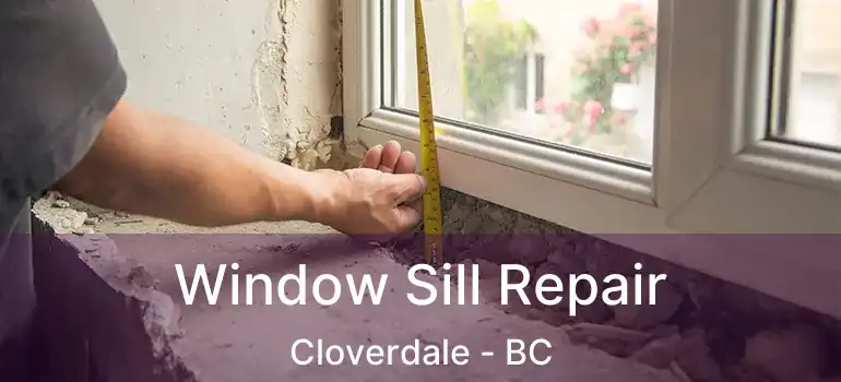  Window Sill Repair Cloverdale - BC