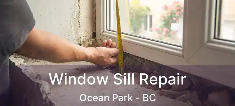  Window Sill Repair Ocean Park - BC