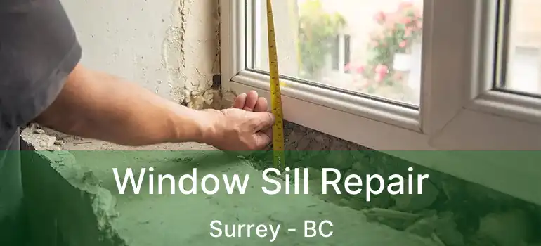  Window Sill Repair Surrey - BC