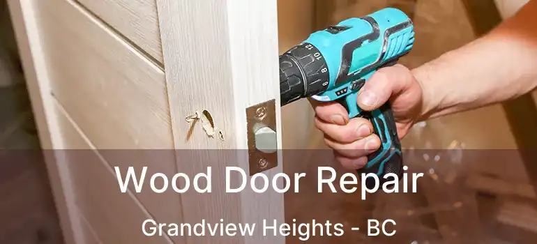  Wood Door Repair Grandview Heights - BC