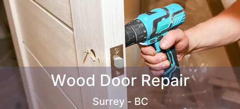  Wood Door Repair Surrey - BC