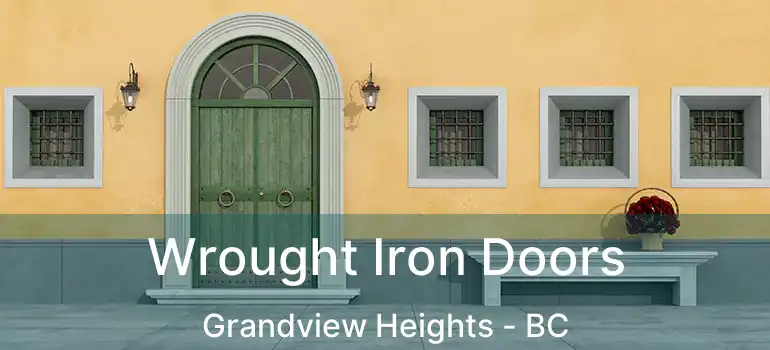  Wrought Iron Doors Grandview Heights - BC
