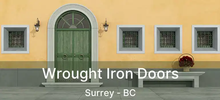  Wrought Iron Doors Surrey - BC